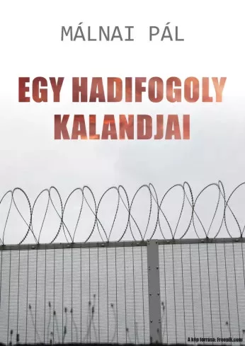 Málnai Pál - Egy hadifogoly kalandjai (e-könyv)
