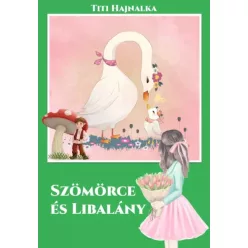 Titi Hajnalka - Szömörce és Libalány (e-könyv)