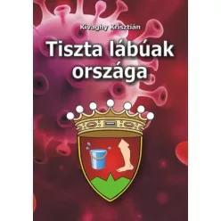 Kivaghy Krisztián - Tiszta lábúak országa (e-könyv)