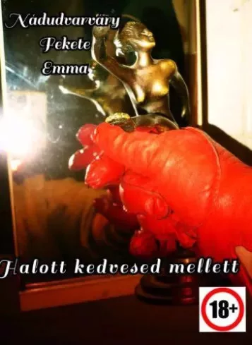 Nádudvarváry Fekete Emma - Halott kedvesed mellett (e-könyv)