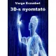 Varga Erzsébet - 3D-s nyomtató (e-könyv)