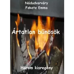 Nádudvarváry Fekete Emma - Ártatlan bűnösök (e-könyv)