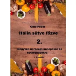 Gina Fodor - Itália sütve főzve 2 (e-könyv)