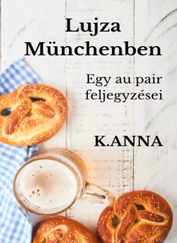K. Anna - Lujza Münchenben (e-könyv)