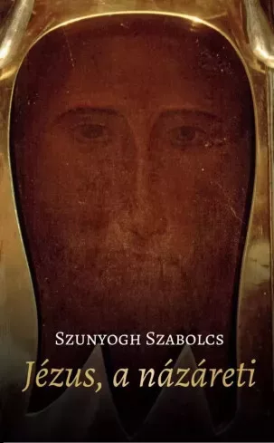 Szunyogh Szabolcs - Jézus, a názáreti (e-könyv)
