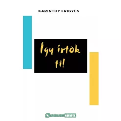 Karinthy Frigyes - Így írtok ti (e-könyv)