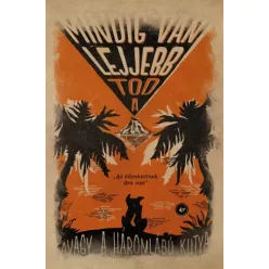   Tod A. - Mindig van lejjebb, avagy a háromlábú kutya (e-könyv)