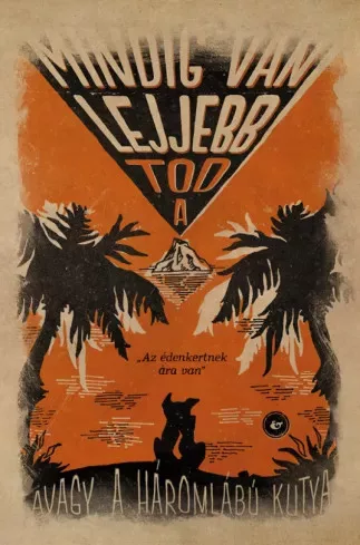 Tod A. - Mindig van lejjebb, avagy a háromlábú kutya (e-könyv)