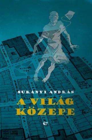 Surányi András - A világ közepe (e-könyv)