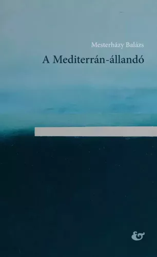 Mesterházy Balázs - A Mediterrán-állandó (e-könyv)
