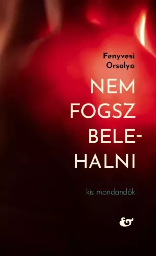 Fenyvesi Orsolya - Nem fogsz belehalni (e-könyv)