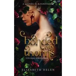   Elizabeth Helen - Bonded by Thorns - Tövisek hálójában (e-könyv)