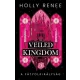Holly Renee - The Veiled Kingdom – A Fátyolkirályság (e-könyv)