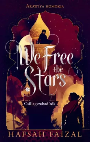 Hafsah Faizal - We Free the Stars – Csillagszabadítók (e-könyv)