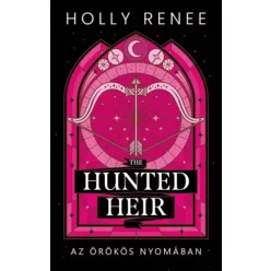   Holly Renee - The Hunted Heir – Az örökös nyomában (e-könyv)