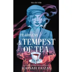 Hafsah Faizal - A Tempest of Tea – Teaörvény (e-könyv)