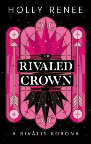 Holly Renee - The Rivaled Crown – A rivális korona (e-könyv)