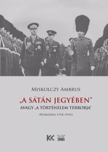 Miskolczy Ambrus - „A Sátán jegyében”, avagy „a történelem terrorja” (e-könyv)