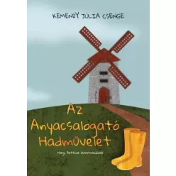   Kemendy Júlia Csenge - Az Anyacsalogató Hadművelet (e-könyv)