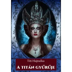 Titi Hajnalka - A titán gyűrűje (e-könyv)