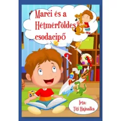   Titi Hajnalka - Marci ​és a hétmérföldes csodacipő (e-könyv)