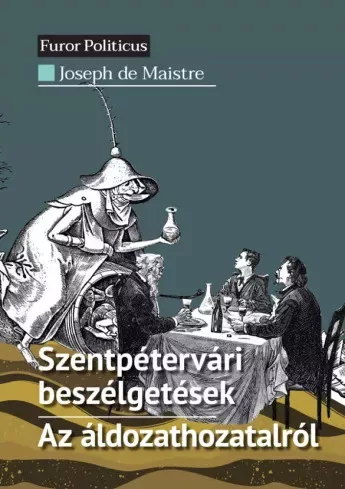 Joseph de Maistre - Szentpétervári beszélgetések - Az áldozathozatalról (e-könyv)