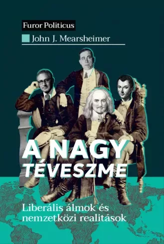 John J. Mearsheimer - A nagy téveszme (e-könyv)