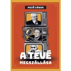 Mező Gábor - A tévé megszállása (e-könyv)