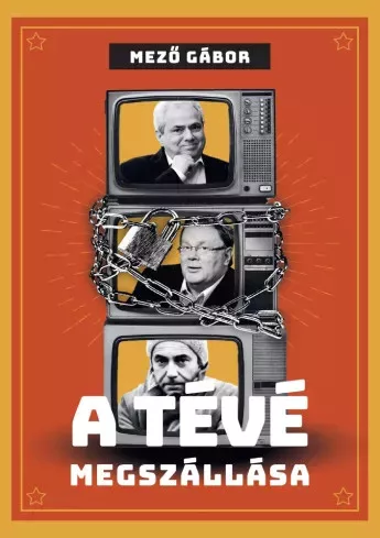 Mező Gábor - A tévé megszállása (e-könyv)