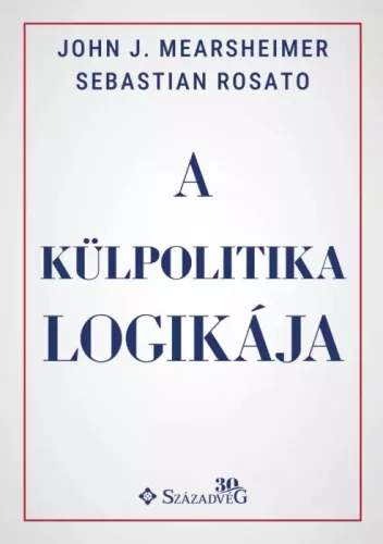 John J. Mearsheimer, Sebastian Rosato - A külpolitika logikája (e-könyv)