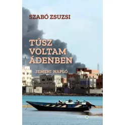 Szabó Zsuzsi - Túsz voltam Ádenben (e-könyv)