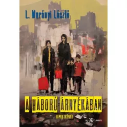 L. Murányi László - A háború árnyékában (e-könyv)