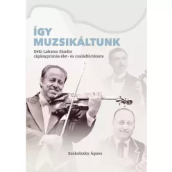 Szokolszky Ágnes - Így muzsikáltunk (e-könyv)