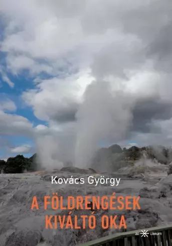 Kovács György - A földrengések kiváltó oka (e-könyv)