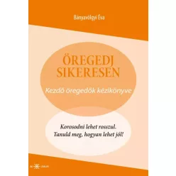 Bányavölgyi Éva - Öregedj sikeresen! (e-könyv)