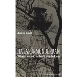   Agócs Zsolt - Határőrmundérban a 70-es évek végén (e-könyv)