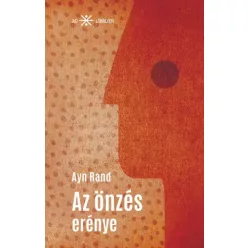Ayn Rand - Az önzés erénye (e-könyv)