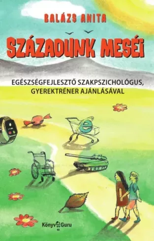 Balázs Anita - Századunk meséi (e-könyv)