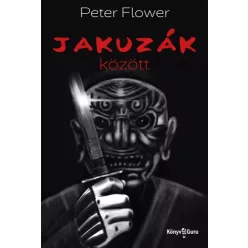 Peter Flower - Jakuzák között (e-könyv)