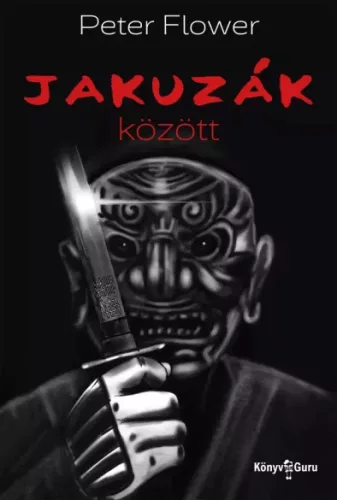 Peter Flower - Jakuzák között (e-könyv)