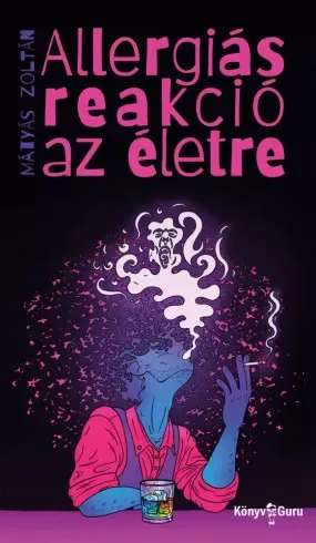 Mátyás Zoltán - Allergiás reakció az életre (e-könyv)