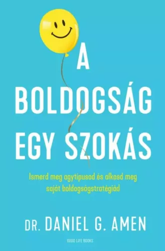 dr. Daniel G. Amen - A ​boldogság egy szokás (e-könyv)
