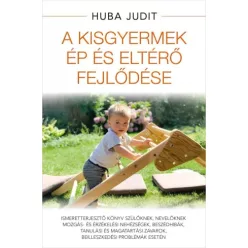   Huba Judit - A kisgyermek ép és eltérő fejlődése (e-könyv)