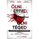 Dr. Rátkai Tímea - Ölni érted, ölni téged (e-könyv)