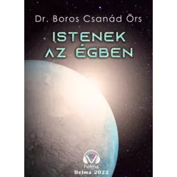 Dr. Boros Csanád Örs - Istenek az égben (e-könyv)