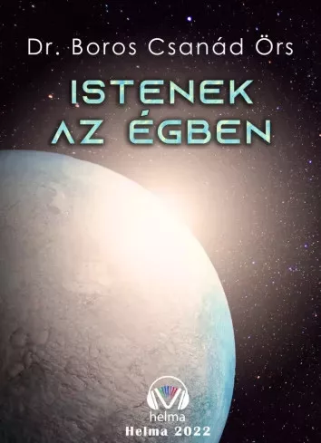 Dr. Boros Csanád Örs - Istenek az égben (e-könyv)