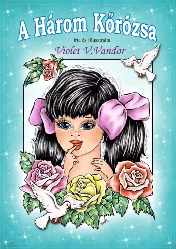 Violet V. Vandor - A három kőrózsa (e-könyv)
