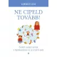 Lukács Liza - Ne cipeld Tovább! (e-könyv)