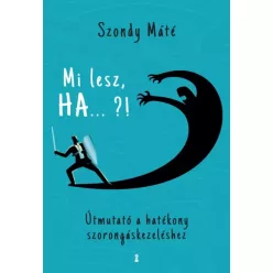 Szondy Máté - Mi lesz, HA ... ?! (e-könyv)