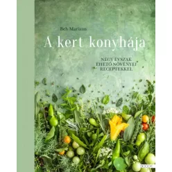 Beh Mariann - A kert konyhája (e-könyv)